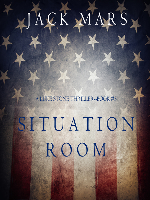 Title details for Situation Room by Jack Mars - Available